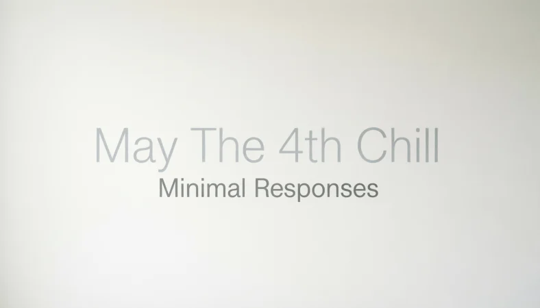 Chill And Minimal Responses
