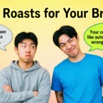 Clean Roasts for Your Brother