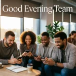Good Evening Team Messages To Spread Positivity That Instantly Boost Morale