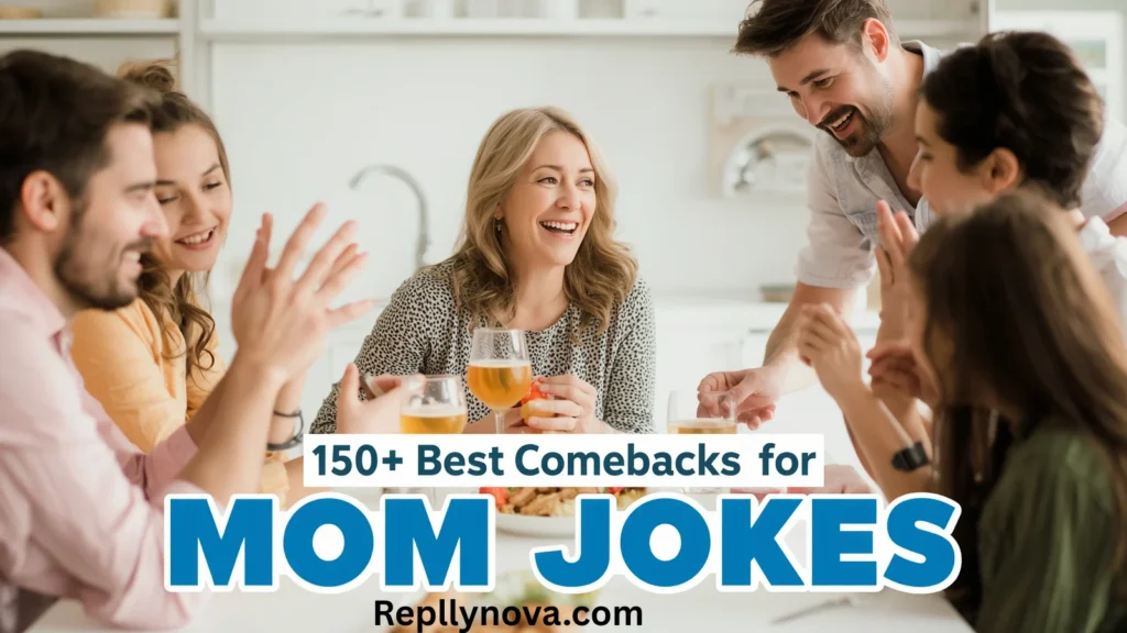 Best Comebacks for Mom Jokes