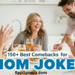 Best Comebacks for Mom Jokes