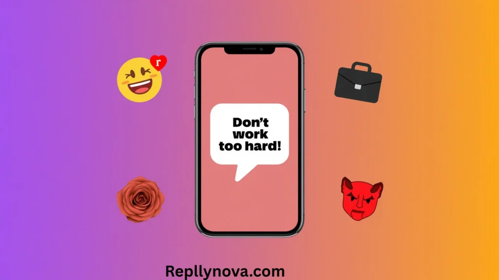 killer comebacks to dont work too hard