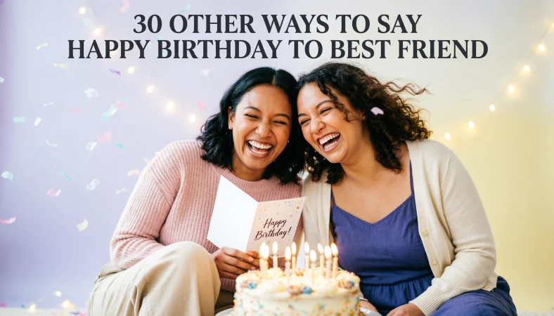 Other Ways to Say Happy Birthday to Best Friend