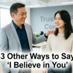 Other Ways to Say “I Believe in You