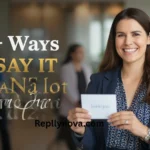 Other Ways to Say "It Means a Lot to Me
