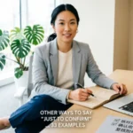 Other Ways to Say “Just to Confirm
