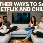 Other Ways to Say "Netflix and Chill
