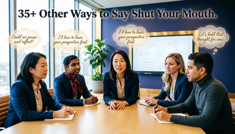 Other Ways to Say "Shut Your Mouth