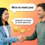 Nice to meet you replies