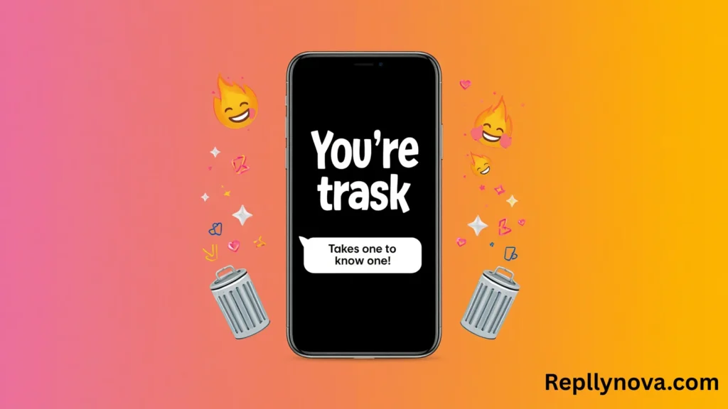 Responses to someone calling you trash
