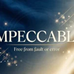 The Impeccable Meaning